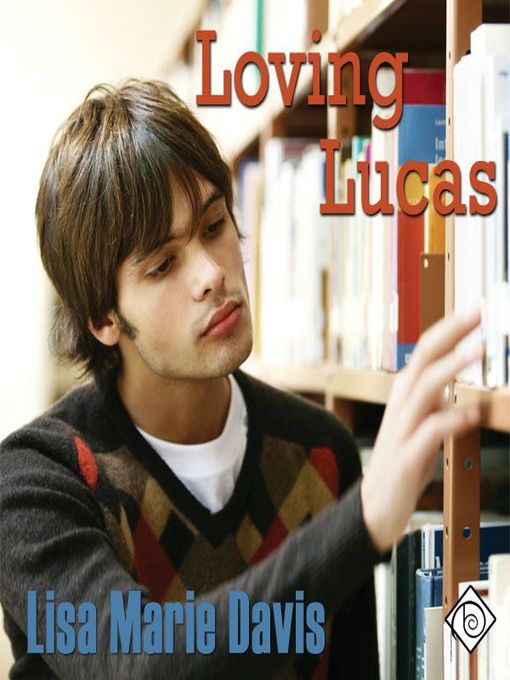 Title details for Loving Lucas by Lisa Marie Davis - Available